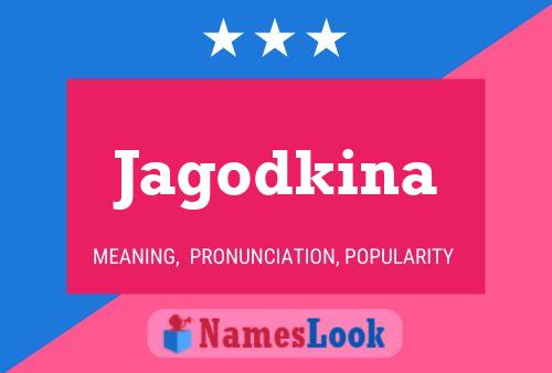 Poster del nome Jagodkina