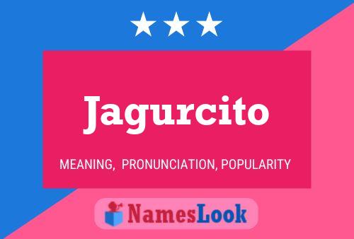 Poster del nome Jagurcito