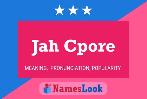 Poster del nome Jah Cpore