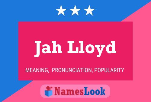 Poster del nome Jah Lloyd