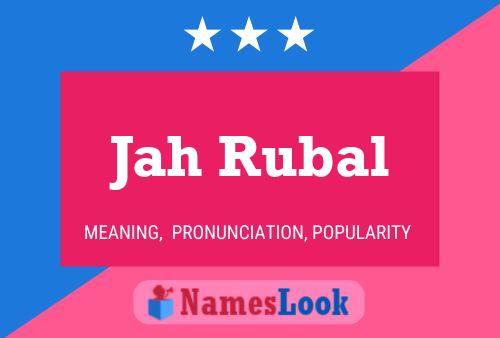 Poster del nome Jah Rubal