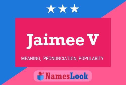 Poster del nome Jaimee V