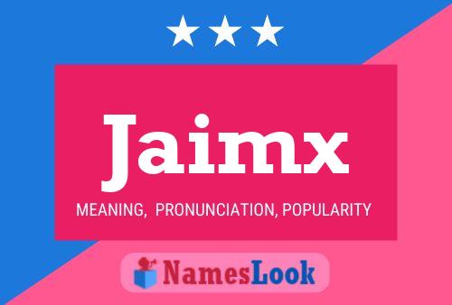 Poster del nome Jaimx