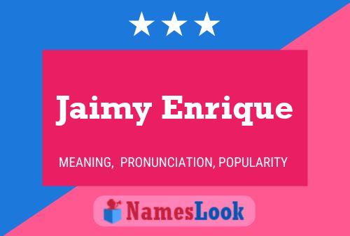 Poster del nome Jaimy Enrique