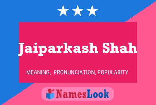 Poster del nome Jaiparkash Shah