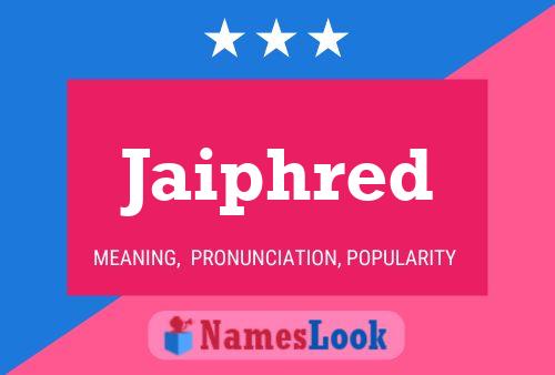 Poster del nome Jaiphred