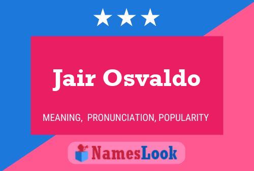 Poster del nome Jair Osvaldo