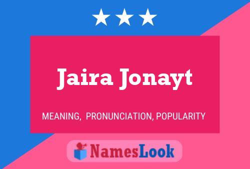 Poster del nome Jaira Jonayt