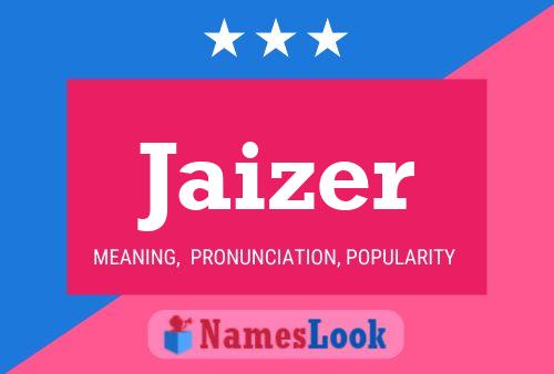 Poster del nome Jaizer