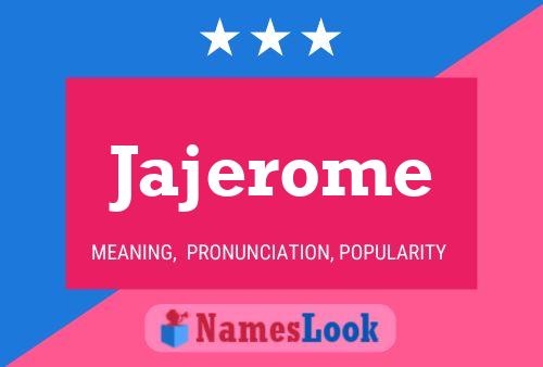 Poster del nome Jajerome