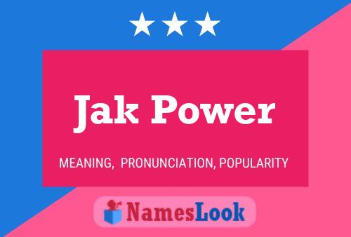 Poster del nome Jak Power