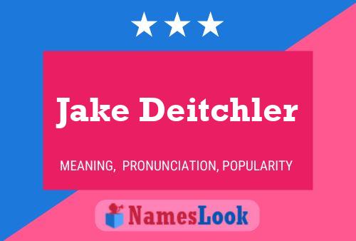 Poster del nome Jake Deitchler