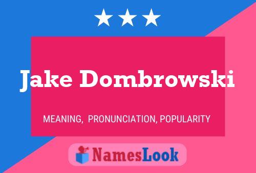 Poster del nome Jake Dombrowski