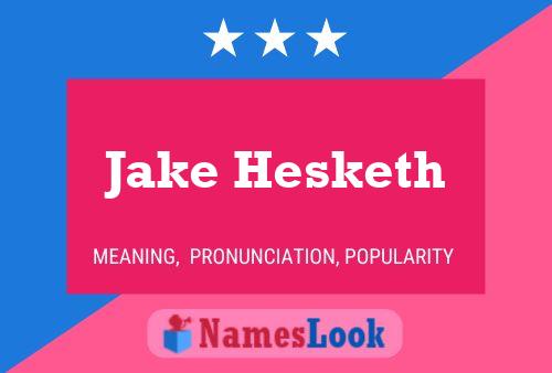 Poster del nome Jake Hesketh