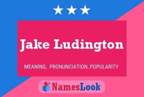 Poster del nome Jake Ludington