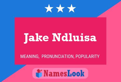 Poster del nome Jake Ndluisa