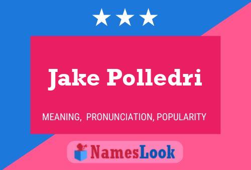 Poster del nome Jake Polledri