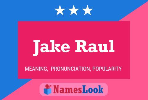 Poster del nome Jake Raul