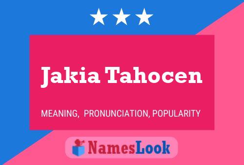 Poster del nome Jakia Tahocen