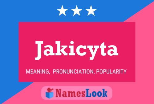 Poster del nome Jakicyta