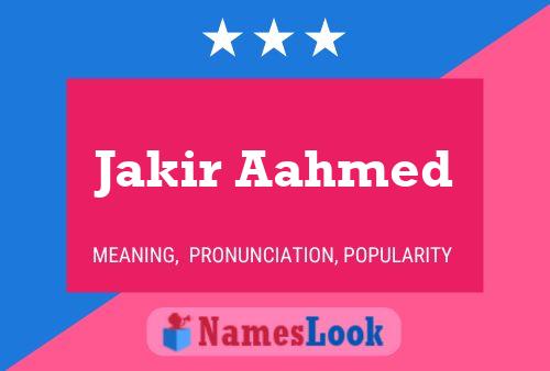 Poster del nome Jakir Aahmed