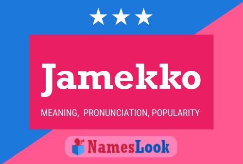 Poster del nome Jamekko