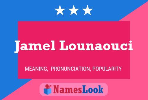 Poster del nome Jamel Lounaouci