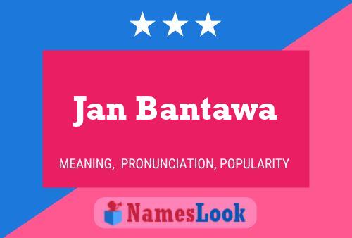 Poster del nome Jan Bantawa