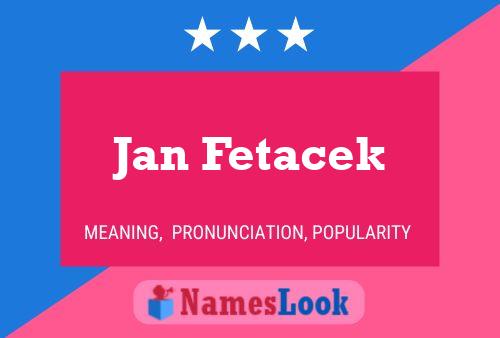 Poster del nome Jan Fetacek