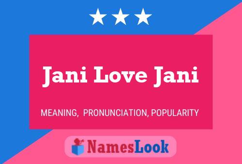 Poster del nome Jani Love Jani