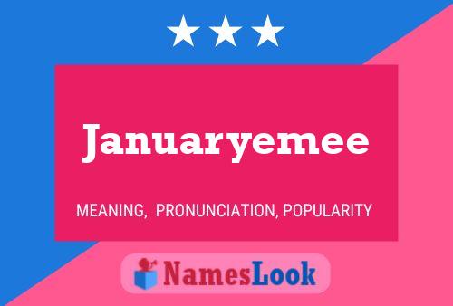 Poster del nome Januaryemee