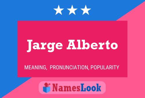 Poster del nome Jarge Alberto