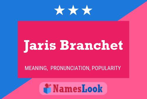 Poster del nome Jaris Branchet