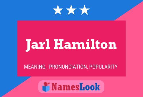 Poster del nome Jarl Hamilton