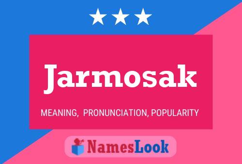 Poster del nome Jarmosak