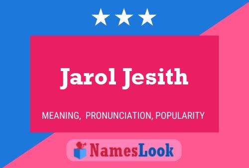 Poster del nome Jarol Jesith