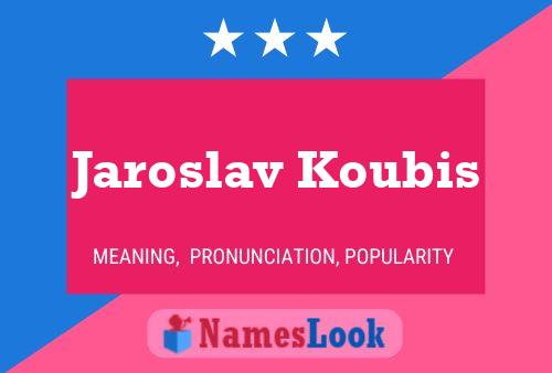 Poster del nome Jaroslav Koubis