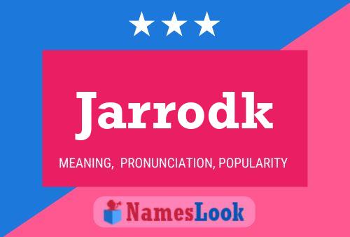 Poster del nome Jarrodk