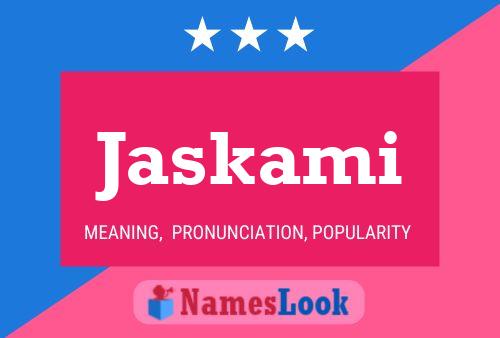 Poster del nome Jaskami