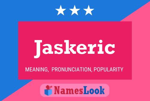 Poster del nome Jaskeric