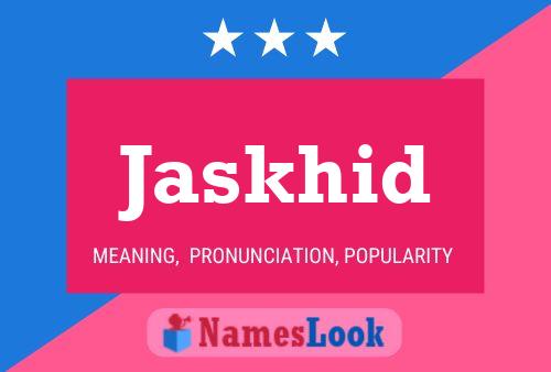 Poster del nome Jaskhid