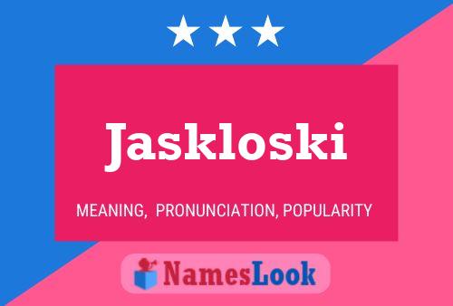 Poster del nome Jaskloski