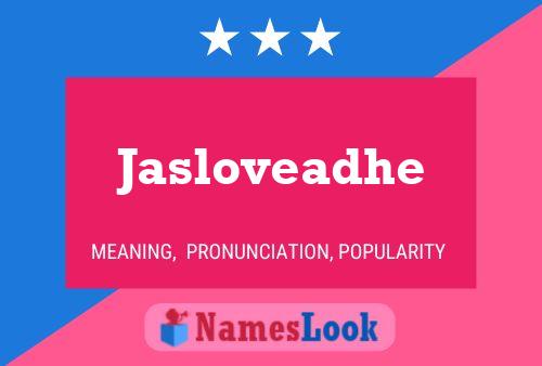 Poster del nome Jasloveadhe