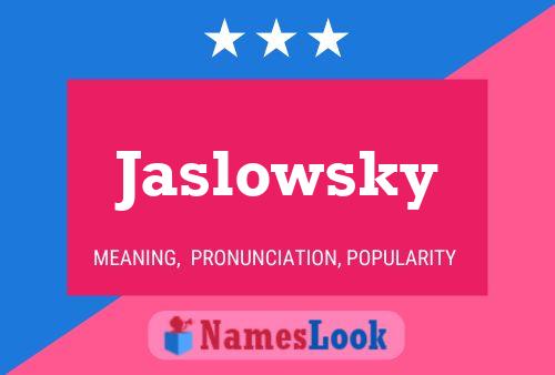 Poster del nome Jaslowsky