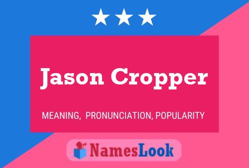 Poster del nome Jason Cropper