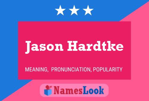 Poster del nome Jason Hardtke