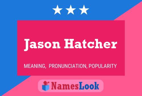 Poster del nome Jason Hatcher