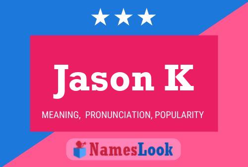 Poster del nome Jason K