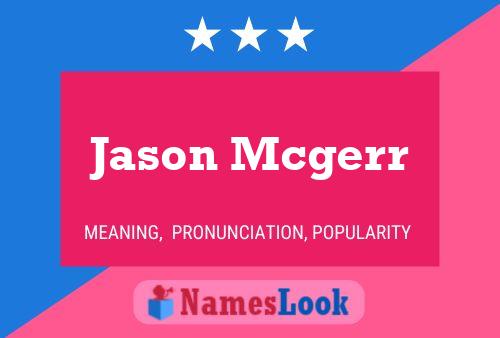 Poster del nome Jason Mcgerr