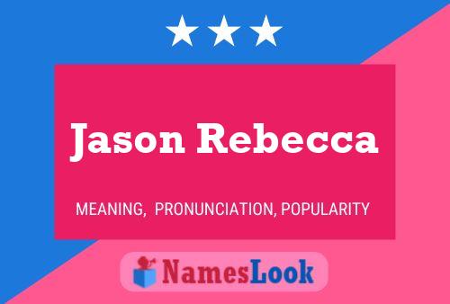 Poster del nome Jason Rebecca